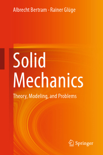 Solid Mechanics: Theory, Modeling, and Problems
