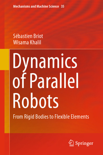 Dynamics of Parallel Robots: From Rigid Bodies to Flexible Elements