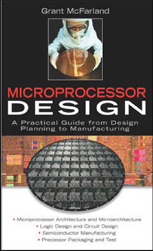 Microprocessor Design: A Practical Guide from Design Planning to Manufacturing