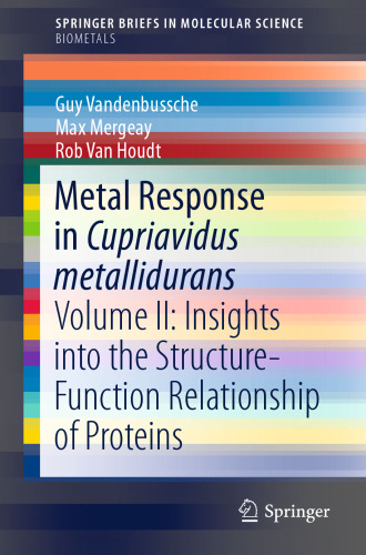 Metal Response in Cupriavidus metallidurans: Volume II: Insights into the Structure-Function Relationship of Proteins
