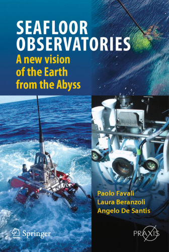 SEAFLOOR OBSERVATORIES: A New Vision of the Earth from the Abyss