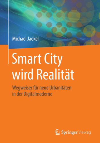 Smart City wird Realität: Wegweiser für neue Urbanitäten in der Digitalmoderne