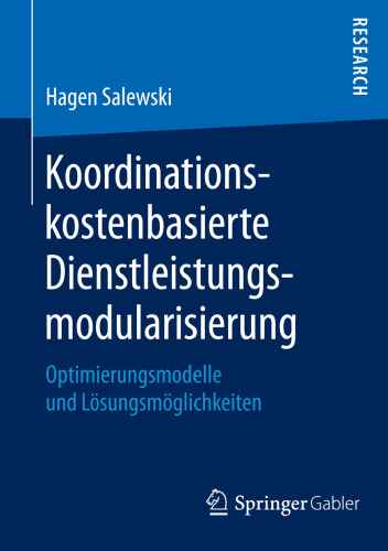 Koordinationskostenbasierte Dienstleistungsmodularisierung: Optimierungsmodelle und Lösungsmöglichkeiten