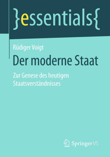 Der moderne Staat: Zur Genese des heutigen Staatsverständnisses