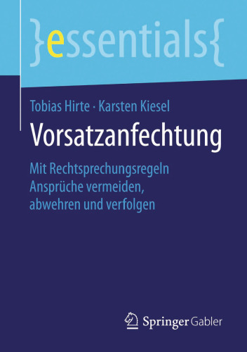 Vorsatzanfechtung: Mit Rechtsprechungsregeln Ansprüche vermeiden, abwehren und verfolgen