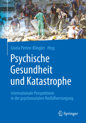 Psychische Gesundheit und Katastrophe: Internationale Perspektiven in der psychosozialen Notfallversorgung