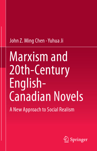 Marxism and 20th-Century English-Canadian Novels: A New Approach to Social Realism