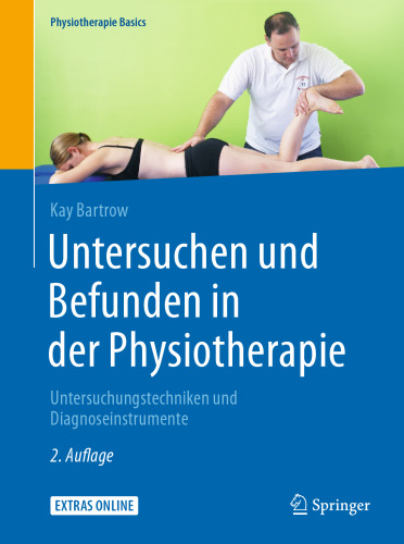 Untersuchen und Befunden in der Physiotherapie: Untersuchungstechniken und Diagnoseinstrumente