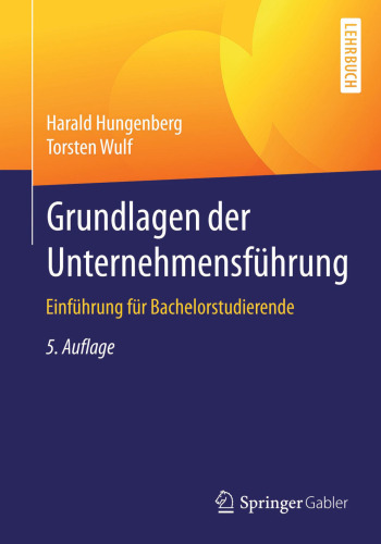Grundlagen der Unternehmensführung: Einführung für Bachelorstudierende