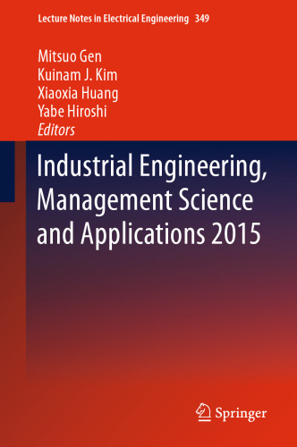 Industrial Engineering, Management Science and Applications 2015