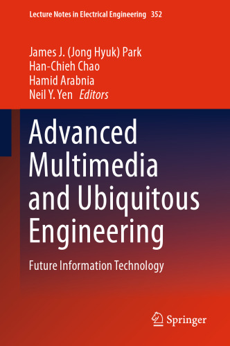 Advanced Multimedia and Ubiquitous Engineering: Future Information Technology