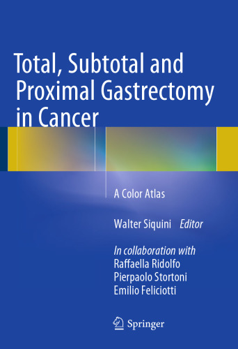 Total, Subtotal and Proximal Gastrectomy in Cancer: A Color Atlas