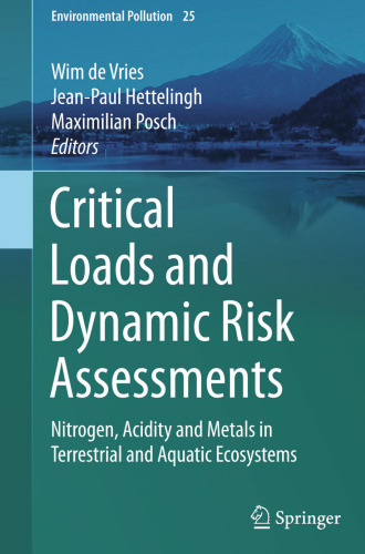 Critical Loads and Dynamic Risk Assessments: Nitrogen, Acidity and Metals in Terrestrial and Aquatic Ecosystems