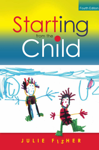 Starting from the Child: Teaching and Learning from 4 - 8