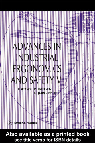 Advances in industrial ergonomics and safety V : proceedings of the Annual International Industrial Ergonomics and Safety Conference held in Copenhagen, Denmark, 8-10 June 1993