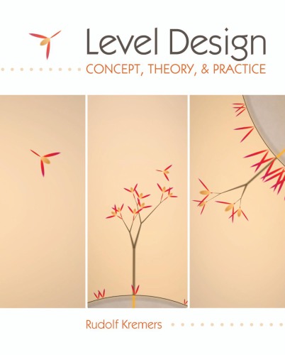 Level Design : Concept, Theory, and Practice