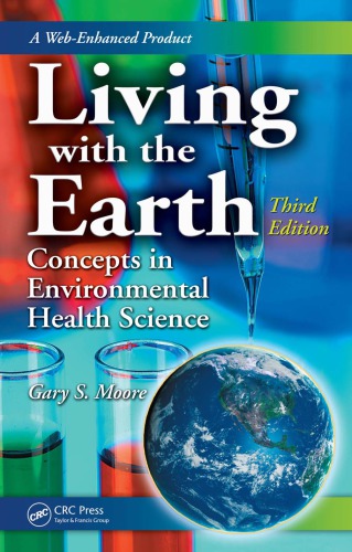 Living with the Earth, Third Edition : Concepts in Environmental Health Science