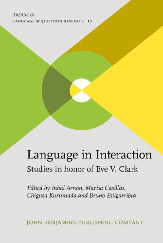 Language in Interaction: Studies in honor of Eve V. Clark