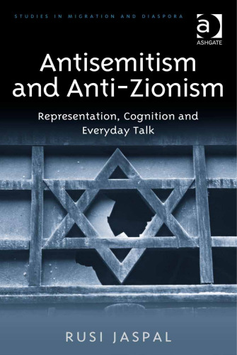 Antisemitism and Anti-Zionism: Representation, Cognition and Everyday Talk