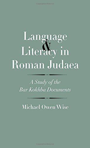Language and Literacy in Roman Judaea: A Study of the Bar Kokhba Documents