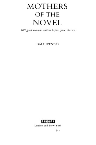 Mothers of the Novel: 100 Good Women Writers Before Jane Austen