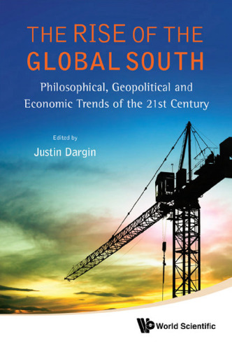 The Rise of The Global South: Philosophical, Geopolitical and Economic Trends of the 21st Century