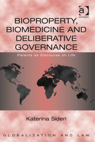 Bioproperty, Biomedicine and Deliberative Governance: Patents As Discourse on Life