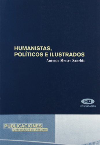 Humanistas, politicos e ilustrados