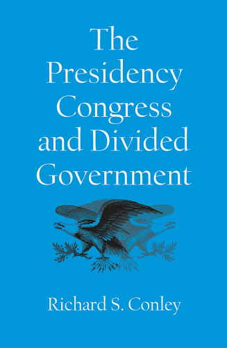 The Presidency, Congress, and Divided Government: A Postwar Assessment
