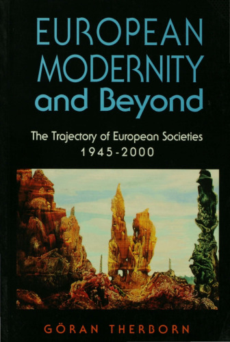 European Modernity and Beyond: The Trajectory of European Societies, 1945-2000