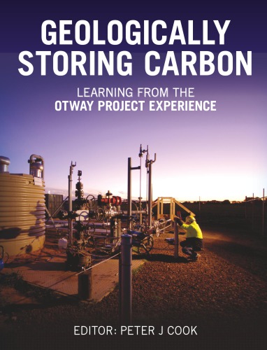 Geologically Storing Carbon : Learning from the Otway Project Experience