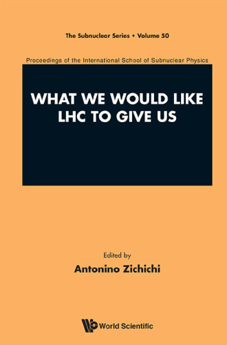 What We Would Like LHC to Give Us : Proceedings of the International School of Subnuclear Physics - International School of Subnuclear Physics, 50th Course
