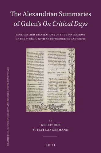 The Alexandrian Summaries of Galen's "On Critical Days": Editions and Translations of the Two Versions of the Jawāmiʿ, with an Introduction and Notes