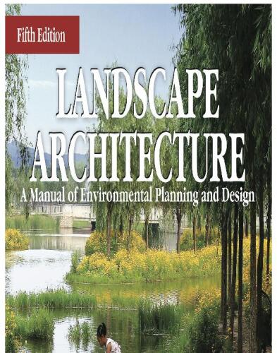 Landscape Architecture, Fifth Edition: A Manual of Environmental Planning and Design