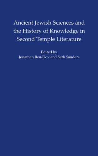 Ancient Jewish Sciences and the History of Knowledge in Second Temple Literature