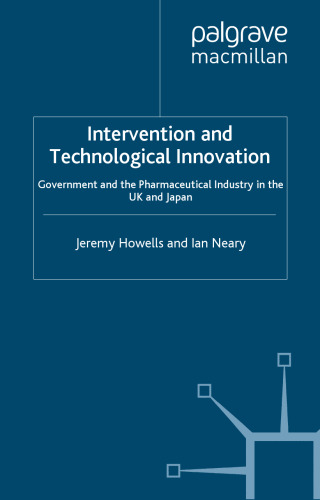 Intervention and Technological Innovation: Government and the Pharmaceutical Industry in the UK and Japan