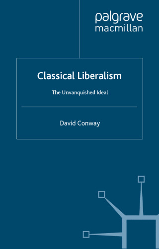 Classical Liberalism: The Unvanquished Ideal