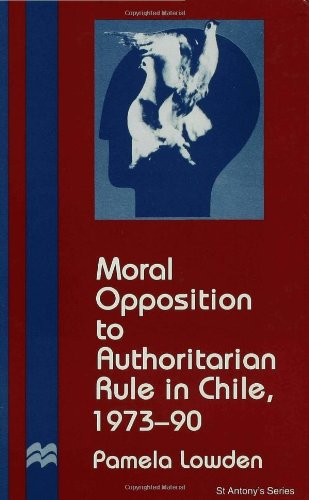 Moral Opposition to Authoritarian Rule in Chile, 1973-90