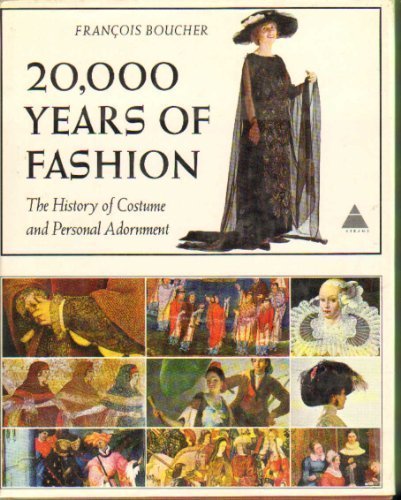 20,000 Years of Fashion: The History of Costume and Personal Adornment