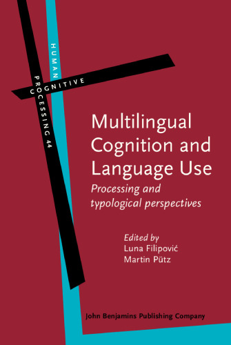 Multilingual Cognition and Language Use: Processing and typological perspectives