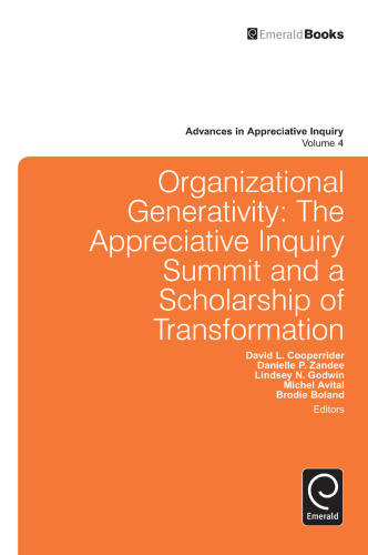 Organizational Generativity: The Appreciate Inquiry Summit and a Scholarship of Transformation