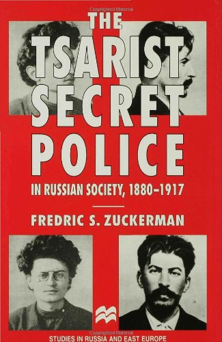 The Tsarist Secret Police in Russian Society, 1880–1917