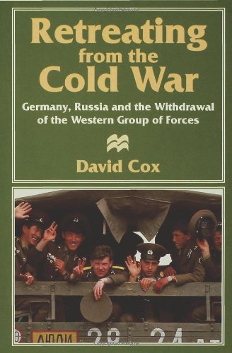 Retreating from the Cold War: Germany, Russia and the Withdrawal of the Western Group of Forces