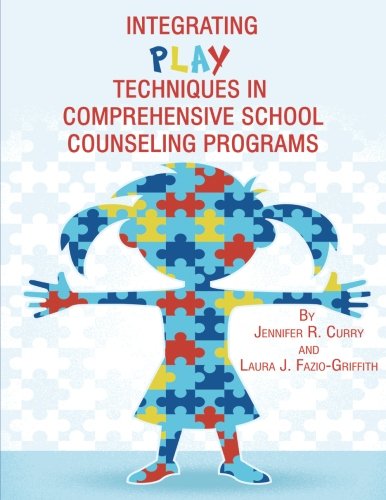 Integrating Play Techniques in Comprehensive School Counseling Programs