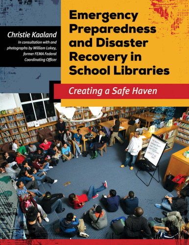 Emergency Preparedness and Disaster Recovery in School Libraries: Creating a Safe Haven