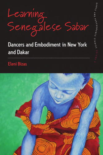 Learning Senegalese Sabar: Dancers and Embodiment in New York and Dakar