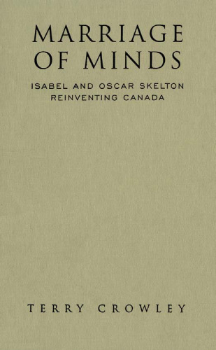Marriage of Minds: Isabel and Oscar Skelton Reinventing Canada