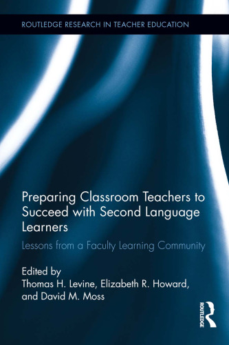 Preparing Classroom Teachers to Succeed with Second Language Learners: Lessons from a Faculty Learning Community