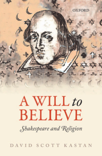 A Will to Believe: Shakespeare and Religion