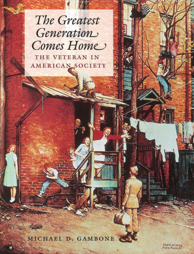 The Greatest Generation Comes Home: The Veteran In American Society